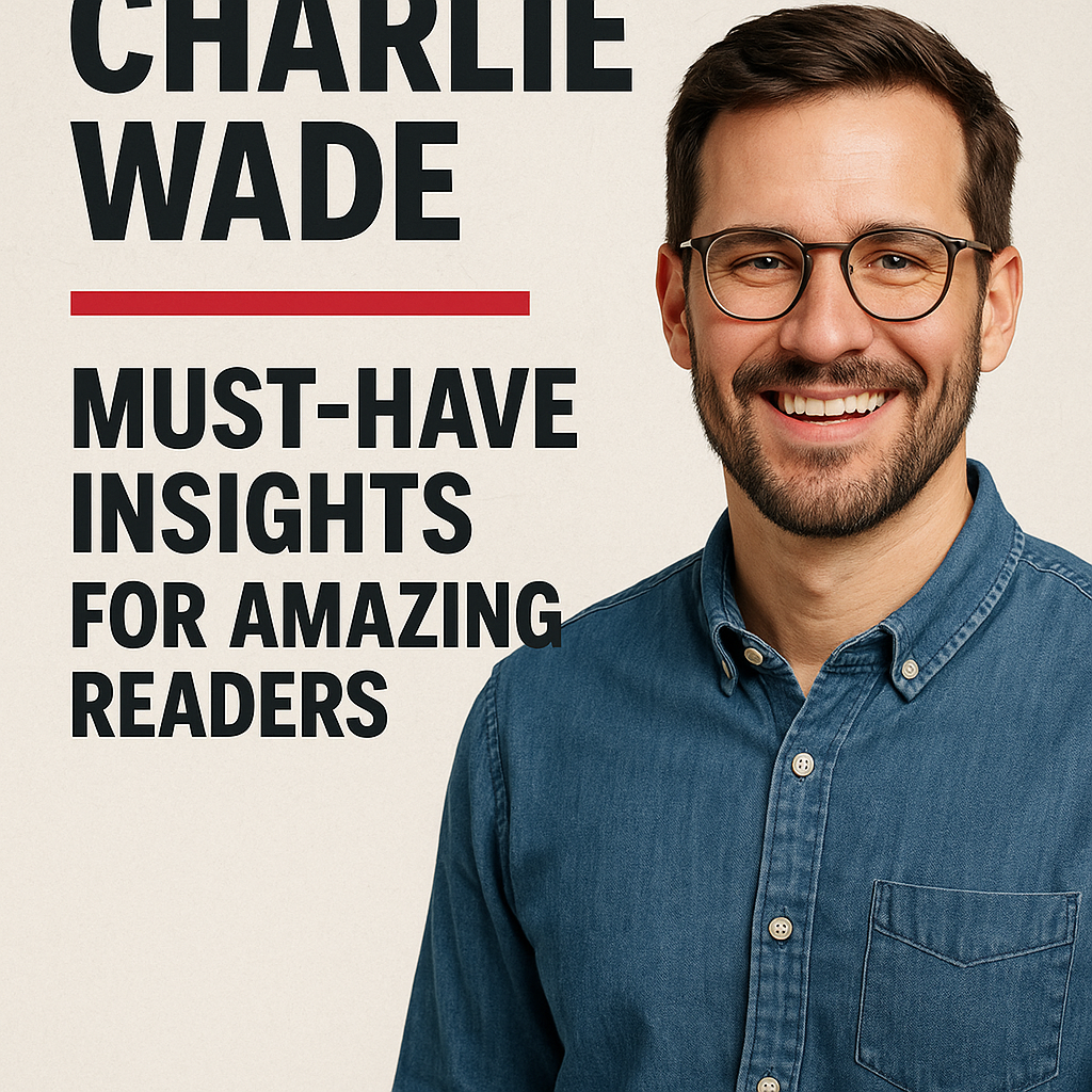 Illustration of Charlie Wade: Must-Have Insights for Amazing Readers